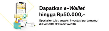 Dapatkan e-Wallet hingga Rp50 ribu untuk transaksi perdana di CommBank SmartWealth